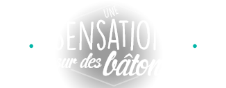 Une sensation sur des bâtonnets