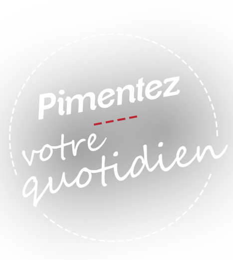 Pimentez votre quotidien